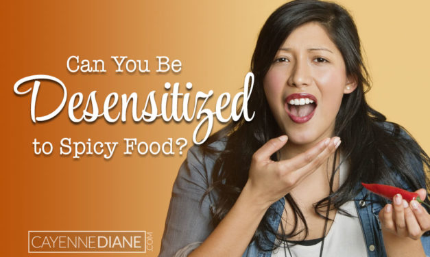 Can You Be Desensitized to Spicy Food?