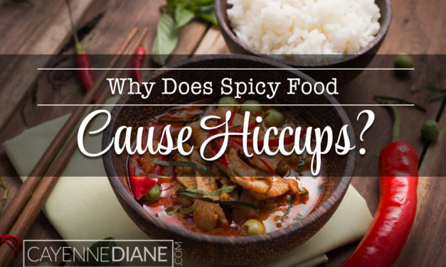 Why Does Spicy Food Cause Hiccups?